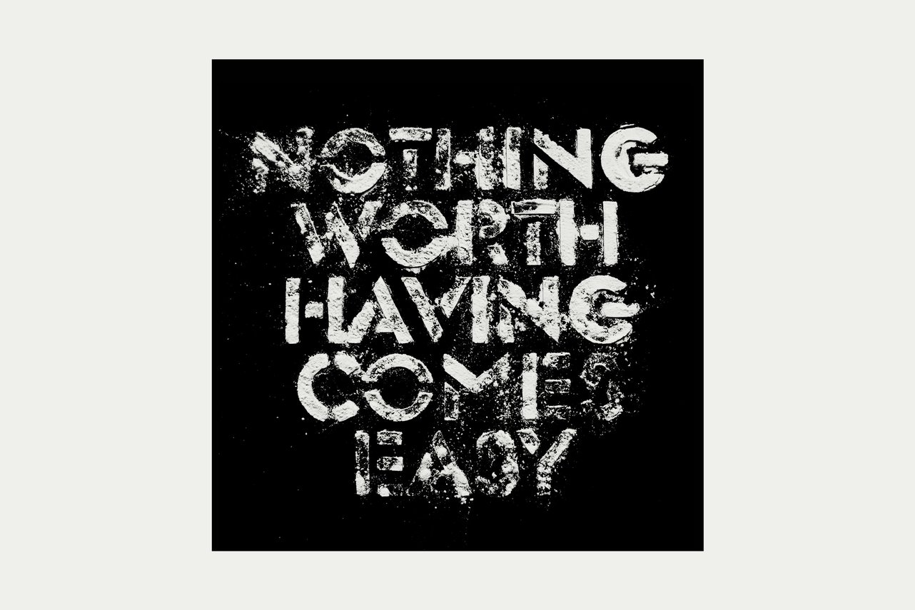 Points Play Typographic Illustration Nothing Worth Having Comes Easy Flour Black V2 Design For Music