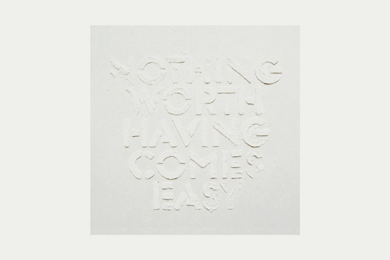 Points Play Typographic Illustration Nothing Worth Having Comes Easy Flour V2 Design For Music